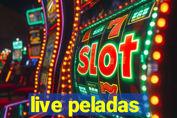 live peladas